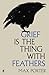 Grief is the Thing with Feathers