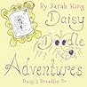 Daisy Doodle Adventures by Sarah King