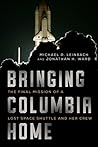 Book cover for Bringing Columbia Home: The Untold Story of a Lost Space Shuttle and Her Crew