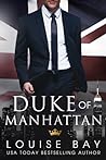 Duke of Manhattan by Louise Bay