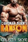 Caveman Alien's Ransom by Calista Skye