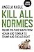 Kill All Normies: Online Culture Wars from 4chan and Tumblr to Trump and the Alt-Right