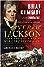 Andrew Jackson and the Miracle of New Orleans: The Battle That Shaped America's Destiny