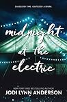 Midnight at the Electric by Jodi Lynn Anderson