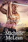 How to Lose a Highlander by Michelle McLean