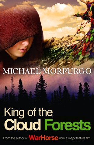 King of the Cloud Forest by Michael Morpurgo