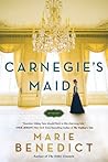 Carnegie's Maid by Marie Benedict