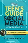 The Teen's Guide to Social Media... and Mobile Devices by Jonathan McKee