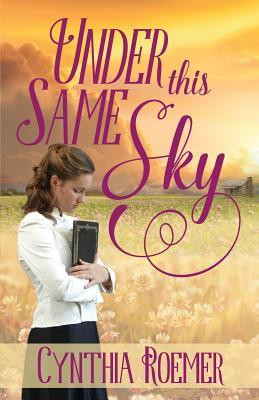 Under This Same Sky by Cynthia Roemer