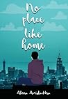 No Place Like Home by Alma Aridatha