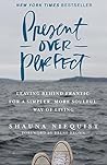 Present Over Perfect by Shauna Niequist