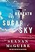 Beneath the Sugar Sky (Wayward Children, #3) by Seanan McGuire