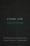 Living Life Backward by David      Gibson