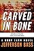 Carved in Bone (Body Farm, #1) by Jefferson Bass