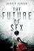 The Future of Sex (The Future of Sex, #1)