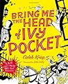 Bring Me the Head of Ivy Pocket by Caleb Krisp