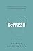 Refresh: Embracing a Grace-Paced Life in a World of Endless Demands