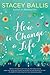 How to Change a Life