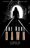 One More Dawn by John Riley