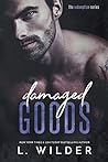 Damaged Goods by L. Wilder