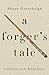 A Forger's Tale: Confessions of the Bolton Forger