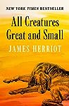 All Creatures Great and Small by James Herriot