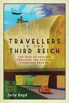 Travellers in the Third Reich by Julia Boyd