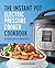 The Instant Pot ® Electric Pressure Cooker Cookbook: Easy Recipes for Fast & Healthy Meals