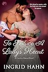 To Seduce a Lady's Heart by Ingrid Hahn