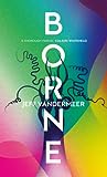 Borne by Jeff VanderMeer