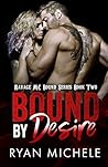 Bound by Desire by Ryan Michele