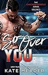 So Over You by Kate Meader