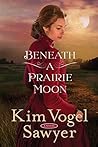 Beneath a Prairie Moon by Kim Vogel Sawyer