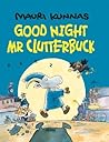 Goodnight, Mr. Clutterbuck by Mauri Kunnas