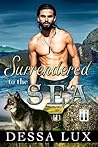 Surrendered to the Sea by Dessa Lux