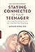 Staying Connected to Your Teenager by Michael Riera