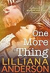 One More Thing by Lilliana Anderson