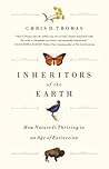 Inheritors of the Earth by Chris D. Thomas