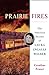 Prairie Fires: The American Dreams of Laura Ingalls Wilder