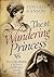 The Wandering Princess: Princess Hélène of France, Duchess of Aosta (1871-1951)