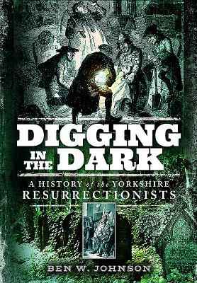 Digging in the Dark by Ben       Johnson