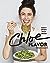 Chloe Flavor: Saucy, Crispy, Spicy, Vegan: A Cookbook