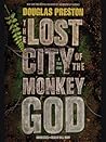 The Lost City of the Monkey God: A True Story