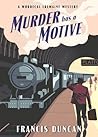 Murder Has a Motive by Francis  Duncan