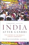 India After Gandhi: The History of the World's Largest Democracy