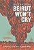 BEIRUT WON'T CRY (The Fantagraphics Underground Series)