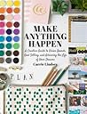 Make Anything Happen by Carrie Lindsey