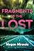 Fragments of the Lost