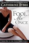 Fool Me Once by Catherine Bybee