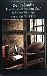 De Profundis, The Ballad of Reading Gaol & Other Writings by Oscar Wilde